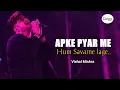 Lagu Aapke pyar me hum savarne lage. - Vishal Mishra |Alka yagnik
