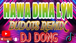 Download HAWA DIHA LYN BUDOTS  DJ DONG REMIX  newviral remix 2024 MP3