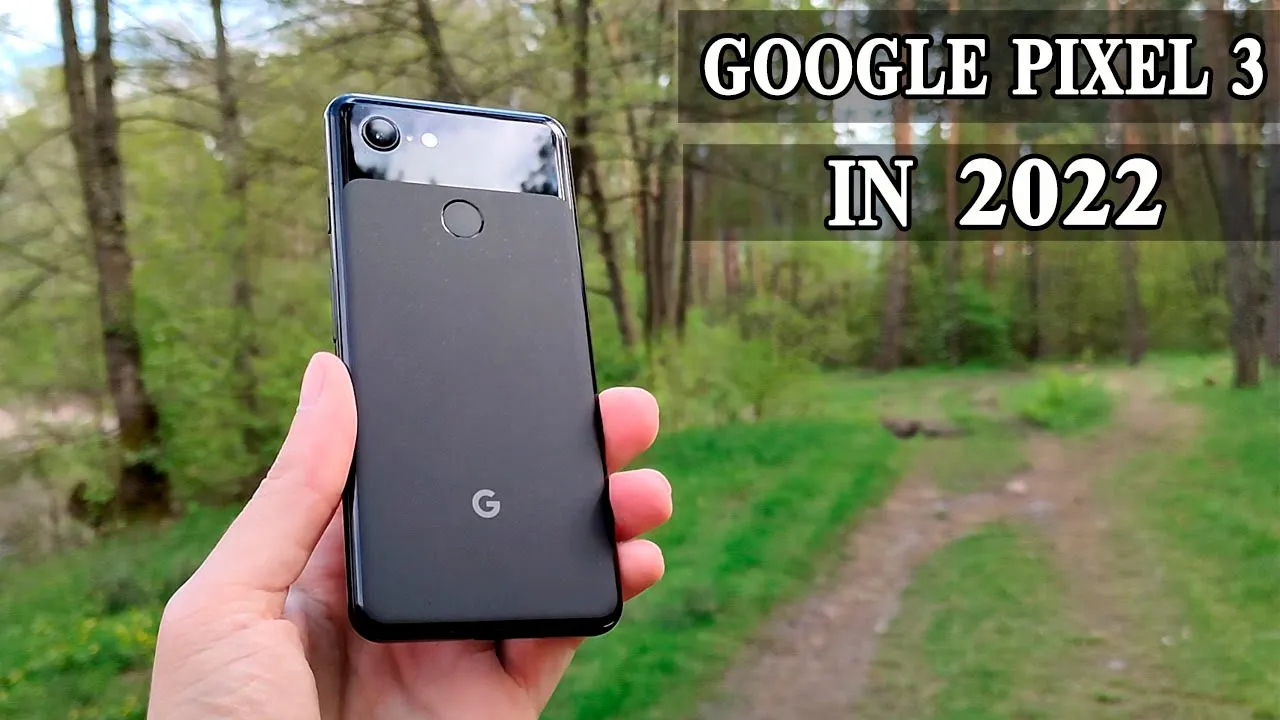 Google Pixel 3 in 2022