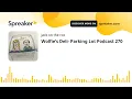 Wolfie s Deli - Parking Lot Podcast 270
