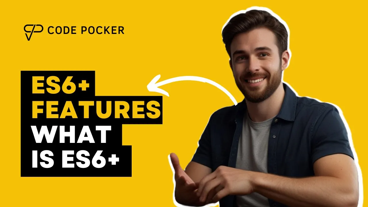 ES6 Features Explained | What is ES6+ | Modern JavaScript ES6+