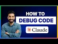 How to debug code using Claude Code FULL GUIDE