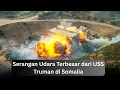 Download Lagu Serangan Udara Terbesar dari USS Truman di Somalia