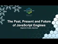 The Past Present and Future of JavaScript Engines - Alejandro Oviedo Beamery