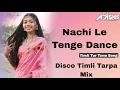 Download Lagu NACHI LE TENGE DANCE / DISCO TIMLI TARPA MIX / TIMLI GARBA TUR TONE MIX SONG / DJ ASHISH DHARAMPUR