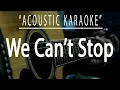 Download Lagu We can't stop - Boyce Avenue (Acoustic karaoke)