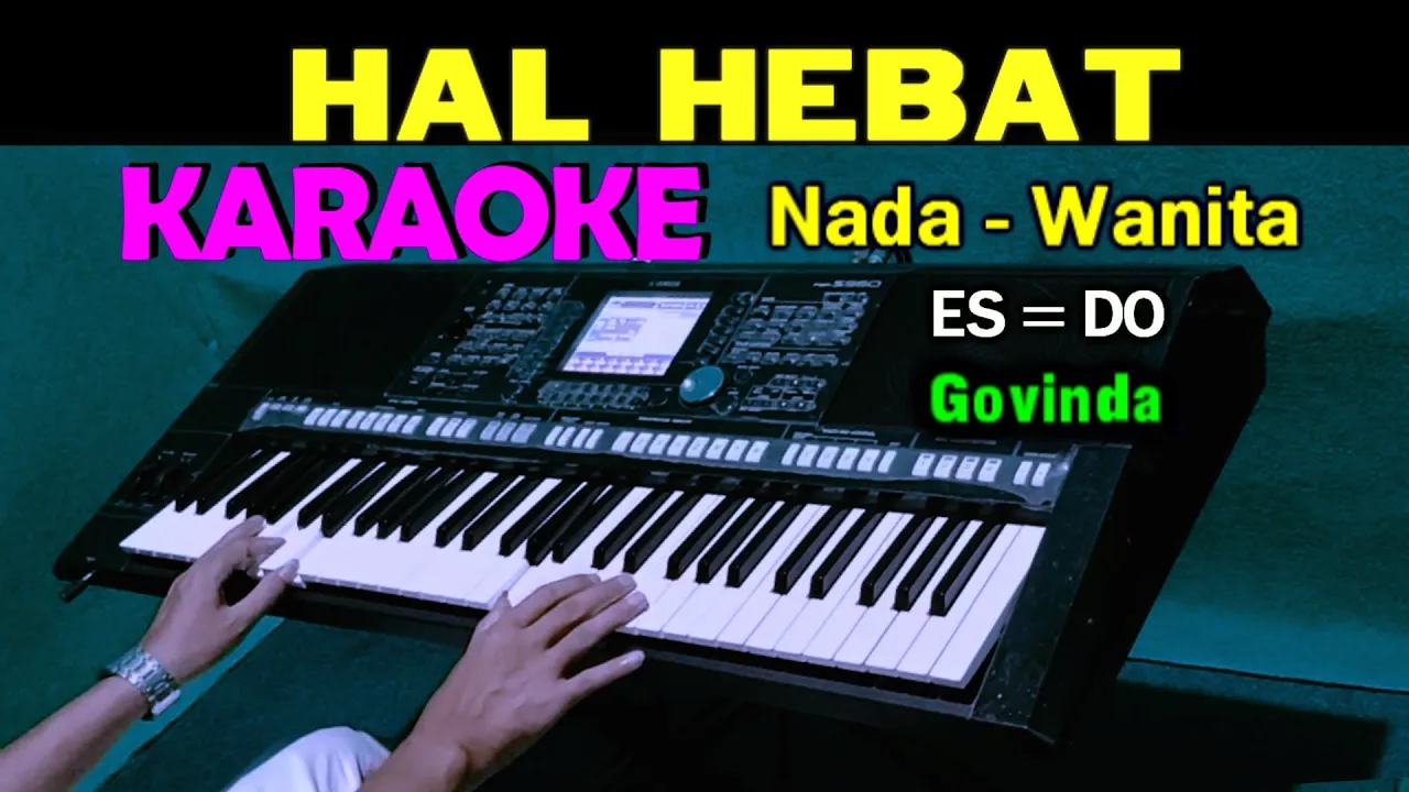 HAL HEBAT - Govinda | KARAOKE Nada Wanita, HD HAL HEBAT - Govinda | KARAOKE Nada Wanita, HD