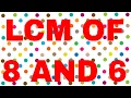 LCM of 8 and 6