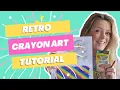 Retro Crayon Art Tutorial