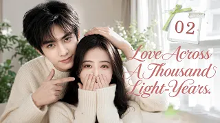 [ENG SUB]💞❄️Love Across A Thousand Light‑Years❄️💞   EP02  #songweilong  #zhouyutong #love #cdrama
