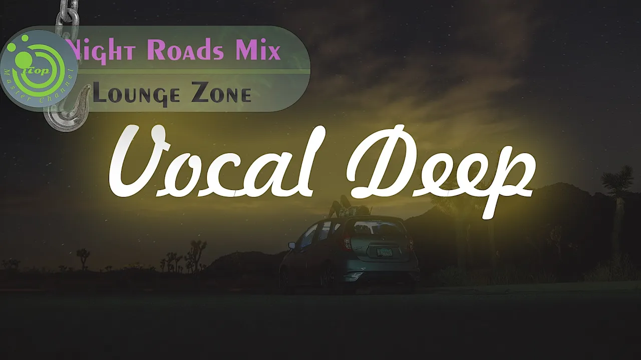 The Best of Vocal Deep House Music | Mix 2022 | Hight Roads Mix (iTop Master Lounge Zone)