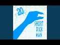 Lagu Short Dick Man (Club Mix)
