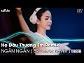 Download Lagu Họ Đâu Thương Em Remix | Đừng Khóc Em Ơi Đừng Buồn Remix | Nhạc Trẻ Remix 2023 Hay Nhất Hiện Nay