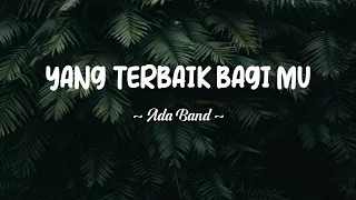 Download Yang terbaik bagi mu - Ada Band || lirik lagu MP3