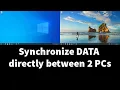 How to Sync files directly between 2 PCs from anywhere