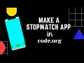Make a Stopwatch App in Code org Code With Samiksha