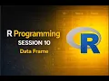 R Programming Session 10 Data Frame in R