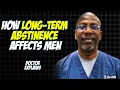 Lagu What Happens to Men When They STOP Having Sex? How Long-term Abstinence Affects Men
