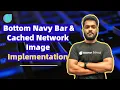 Day 19 Bottom Navy Bar Cached Network Image Implementation Free Flutter Course Newton School