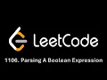 Leetcode 1106 Parsing A Boolean Expression Daily 20th October