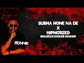 SUBHA HONE NA DE TECH BANGER - DJ RONNIE | BOLLYWOOD MASHUP | BOLLYWOOD BANGER | MASHUP | BOLLYTECH
