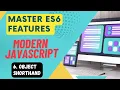 Master ES6 Features - Object Shorthand Syntax