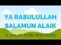 Shalawat ya rasulullah salamun alaik H. Salafuddin Benyamin lirik teks arab dan latin