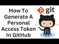 How To Generate A Personal Access Token In GitHub And Use It To Push Using Git