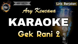 Download GEK RANI 2 ARY KENCANA - KARAOKE MP3