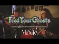 Lagu Feed Your Ghosts - Minute | BH Sessions