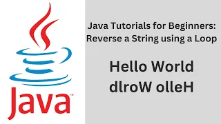 Java Tutorials for Beginners Reverse a String using a Loop
