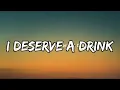 Morgan Wallen - I Deserve A Drink (lyrics)