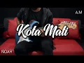 Download Lagu Kota Mati - NOAH (karaoke, new version, liril)