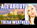 WEATHER Living In Tulsa Oklahoma What You Can Expect Moving To Tulsa Oklahoma Oklahoma Weather