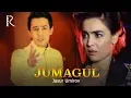 Lagu Jasur Umirov - Jumagul | Жасур Умиров - Жумагул