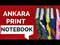 DIY ANKARA PRINT NOTEBOOK - VERY EASY