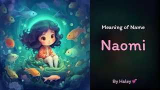 Meaning of girl name Naomi - Name History Origin and Popularity