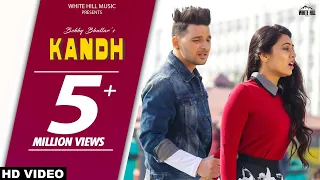 Kandh (Full Song) - Bobby Bhullar - New Punjabi Songs 2017 - Punjabi Songs 2017 -  White Hill Music