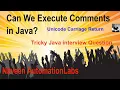 Tricky Java Interview Question Can We Execute Comments in Java Unicode carriage return