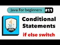 Java Conditional Logic Explained if-else switch ternary operator Java For Beginners