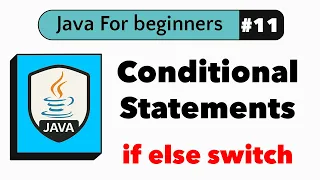 Java Conditional Logic Explained if-else switch ternary operator Java For Beginners