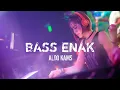 BASS ENAK ( ALDO KAMS )