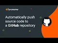 Automatically push source code to a GitHub repository