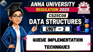 Queue Implementation Techniques in Data Structures CS25C08 Anna University Regulation 2025