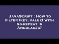 JavaScript How to filter key value with ng-repeat in AngularJs