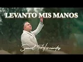 Download Lagu Samuel Hernandez- Levanto Mis Manos Video Lyrics Oficial