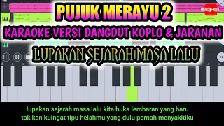 Download KARAOKE PUJUK MERAYU 2 KOPLO COVER LUPAKAN SEJARAH MASA LALU MP3