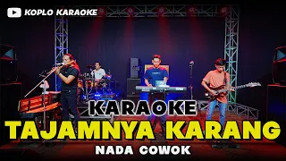 Download TAJAMNYA KARANG KARAOKE NADA COWOK / PRIA VERSI DANGDUT KOPLO MP3