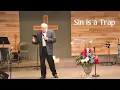 Sin is a Trap Pastor Stan Handzlik