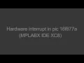 MPLAB X IDE tutorial XC8 compiler - 4 Hardware interrupt in pic 16f877a